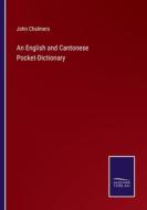 An English and Cantonese Pocket-Dictionary di John Chalmers edito da Salzwasser-Verlag