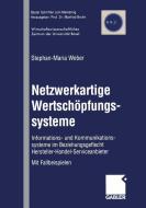 Netzwerkartige Wertschöpfungssysteme di Stephan-Maria Weber edito da Gabler Verlag