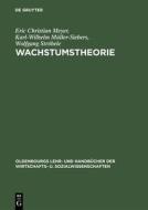 Wachstumstheorie di Eric Christian Meyer, Karl-Wilhelm Muller-Siebers, Wolfgang Strobele edito da Walter De Gruyter
