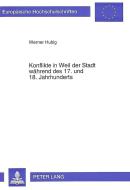 Konflikte in Weil der Stadt während des 17. und 18. Jahrhunderts di Werner Hubig edito da Lang, Peter GmbH