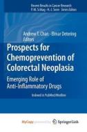 Prospects For Chemoprevention Of Colorectal Neoplasia edito da Springer Nature B.V.