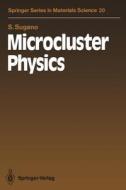 Microcluster Physics di Satoru Sugano edito da Springer-verlag Berlin And Heidelberg Gmbh & Co. Kg