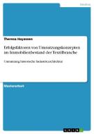 Erfolgsfaktoren von Umnutzungskonzepten im Immobilienbestand der Textilbranche di Theresa Hayessen edito da GRIN Publishing