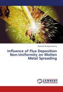 Influence of Flux Deposition Non-Uniformity on Molten Metal Spreading di Ramnath Narayanaswamy edito da LAP Lambert Academic Publishing