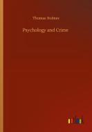 Psychology and Crime di Thomas Holmes edito da Outlook Verlag