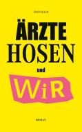 Ärzte Hosen und Wir di Christof Grossheim edito da Books on Demand