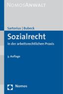 Sozialrecht in der arbeitsrechtlichen Praxis di Ulrich Sartorius, Thomas Bubeck edito da Nomos Verlagsges.MBH + Co