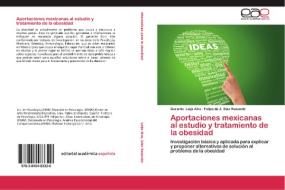 Aportaciones mexicanas al estudio y tratamiento de la obesidad di Gerardo Leija Alva, Felipe de J. Díaz Resendíz edito da EAE