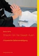 Shaolin Qin Na Sawah Kuen di Stefan Wahle edito da Books on Demand
