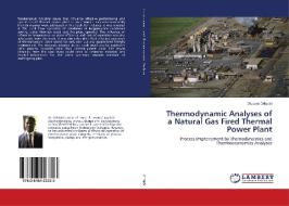 Thermodynamic Analyses of a Natural Gas Fired Thermal Power Plant di Oludare Odejobi edito da LAP Lambert Academic Publishing