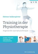 Training in der Physiotherapie - Angewandte Sportphysiotherapie di Seidenspinner Dietmar edito da KVM-Der Medizinverlag