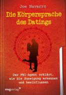 Die Körpersprache des Datings di Joe Navarro edito da MVG Moderne Vlgs. Ges.