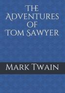 THE ADVENTURES OF TOM SAWYER di MARK TWAIN edito da LIGHTNING SOURCE UK LTD