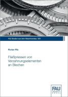 Fließpressen von Verzahnungselementen an Blechen di Florian Pilz edito da FAU University Press