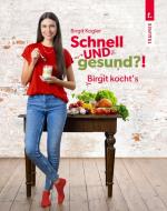 Schnell UND gesund?! di Kogler Birgit edito da Trauner Verlag