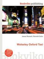 Wolseley Oxford Taxi edito da Book On Demand Ltd.