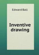 Inventive Drawing di Edward Ball edito da Book On Demand Ltd.