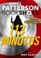 113 Minutos di James Patterson, Max DiLallo edito da EDIT OCEANO DE MEXICO