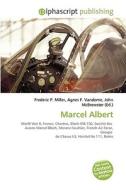 Marcel Albert di #Miller,  Frederic P. Vandome,  Agnes F. Mcbrewster,  John edito da Vdm Publishing House