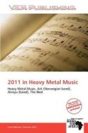 2011 in Heavy Metal Music edito da Verpublishing