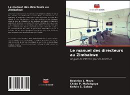 Le manuel des directeurs au Zimbabwe di Beatrice J. Moyo, Chido P. Mafongoya, Kelvin S. Sabao edito da LIGHTNING SOURCE INC