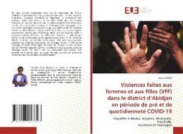 Violences faites aux femmes à Abidjan en corrélation avec la Covid-19 di Sylvia Apata edito da Éditions universitaires européennes
