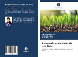 Phosphorfixierungskapazität von Böden di Tirunima Patle, V. K. Khaddar, S. K. Sharma edito da Verlag Unser Wissen