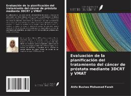 Evaluación de la planificación del tratamiento del cáncer de próstata mediante 3DCRT y VMAT di Atifa Bushes Mohamed Farah edito da Ediciones Nuestro Conocimiento