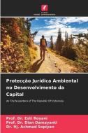 Protecção Jurídica Ambiental no Desenvolvimento da Capital di Esti Royani, Dian Damayanti, Hj. Achmad Sopiyan edito da Edições Nosso Conhecimento