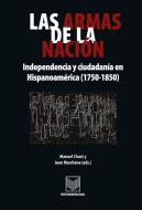 Las armas de la nación di Manuel Chust edito da Iberoamericana Editorial Vervuert