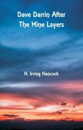 Dave Darrin After The Mine Layers di H. Irving Hancock edito da Alpha Editions