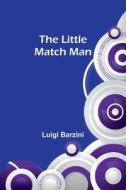 The Little Match Man di Luigi Barzini edito da Alpha Editions
