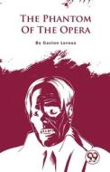 The Phantom Of The Opera di Gaston Leroux edito da DOUBLE 9 BOOKSLLP