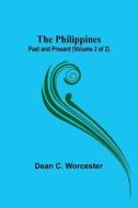 The Philippines di Dean C. Worcester edito da Alpha Editions