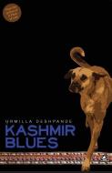 Kashmir Blues di Urmilla Deshpande edito da BLAFT PUBN