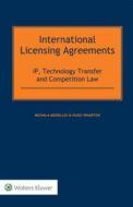 International Licensing Agreements: Ip, Technology Transfer and Competition Law di Michala Meiselles, Hugo Wharton edito da WOLTERS KLUWER LAW & BUSINESS