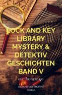 Lock and Key Library Mystery & Detektiv Geschichten Band V di Julian Hawthorne edito da Bookmundo Direct