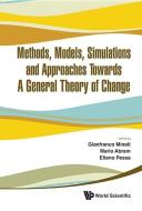 Methods, Models, Simulations And Approaches Towards A General Theory Of Change - Proceedings Of The Fifth National Confe di Minati Gianfranco edito da World Scientific