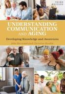 Understanding Communication and Aging di Jake Harwood, Christine Kunkle edito da Cognella Academic Publishing