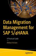 Data Migration Management for SAP S/4hana di Aleksei Arziaev edito da Apress