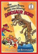 The Berenstain Bears And The Missing Dinosaur Bone di Stan Berenstain, Jan Berenstain edito da Harpercollins Publishers