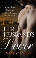 Her Husband's Lover di Madelynne Ellis edito da HarperCollins Publishers