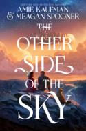 The Other Side of the Sky di Amie Kaufman, Meagan Spooner edito da HARPERCOLLINS