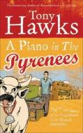 A Piano In The Pyrenees di Tony Hawks edito da Ebury Publishing