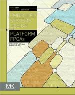 Embedded Systems Design With Platform Fpgas di Ronald R. Sass edito da Elsevier Science & Technology