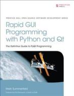 Rapid GUI Programming with Python and Qt di Mark Summerfield edito da Pearson Education (US)