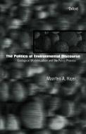 The Politics of Environmental Discourse di Maarten A. Hajer edito da OUP Oxford