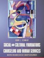 Social and Cultural Foundations of Counseling and Human Services di John J. Schmidt edito da Pearson Education (US)