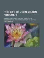 The Life Of John Milton (v. 1) di David Masson edito da General Books Llc
