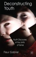 Deconstructing Youth di F. Gabriel edito da Palgrave Macmillan